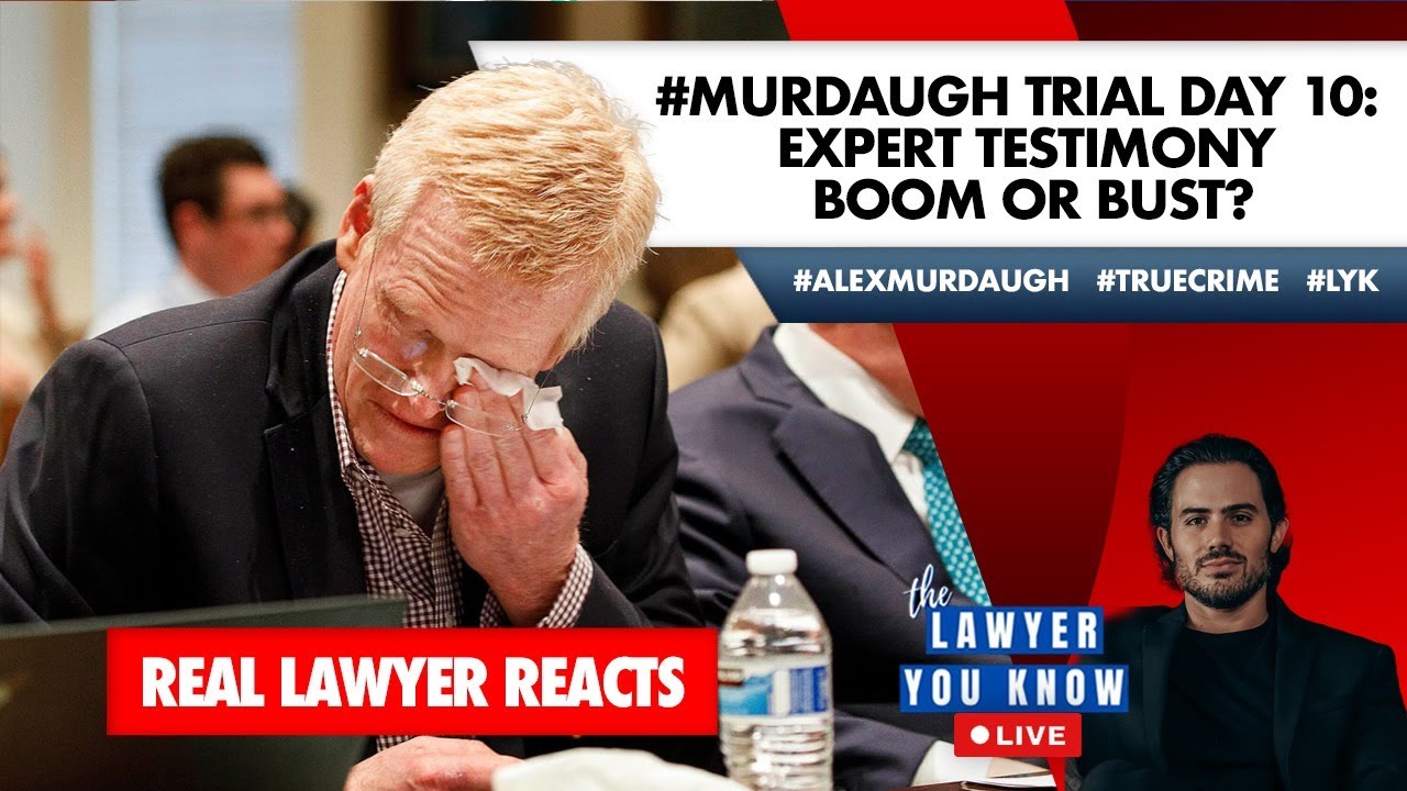 LIVE! Real Lawyer Reacts: #AlexMurdaugh Trial Day 10: Expert Testimony Boom or Bust?