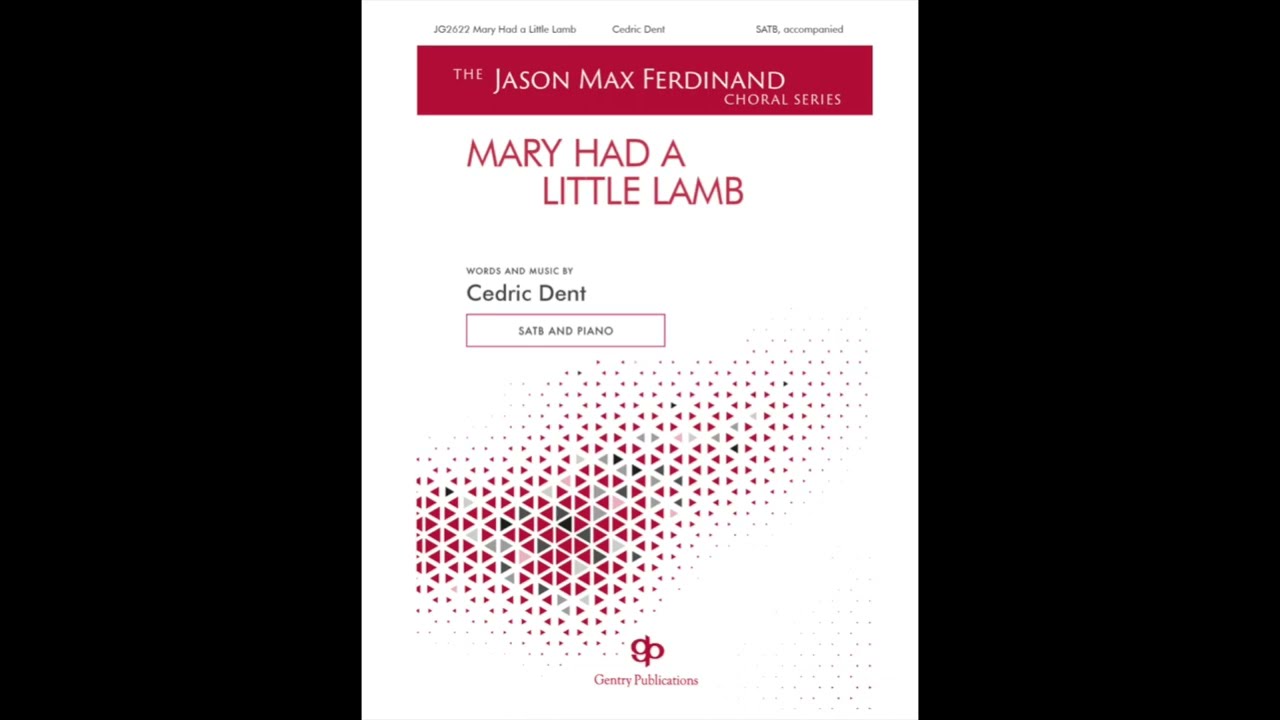 Mary Had a Little Lamb - ScorePlay - Cedric Dent - SATB