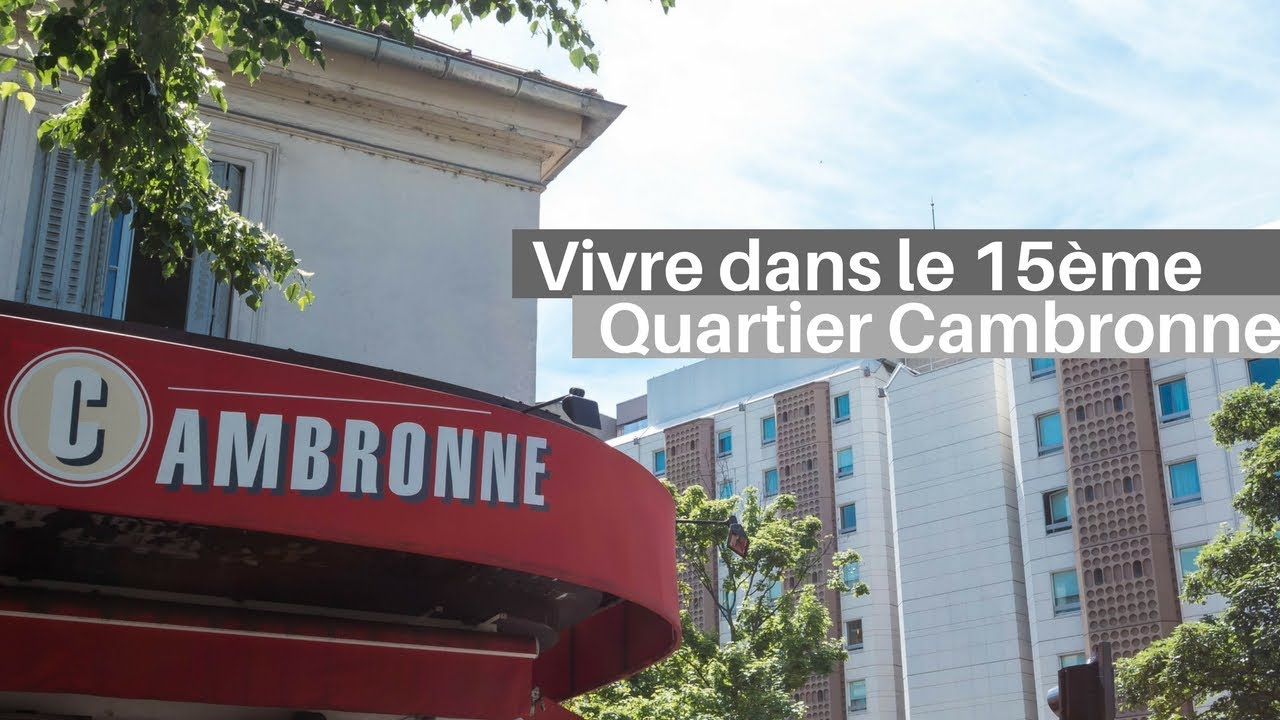 Vivre dans le 15ème  | Présentation du quartier Cambronne Garibaldi