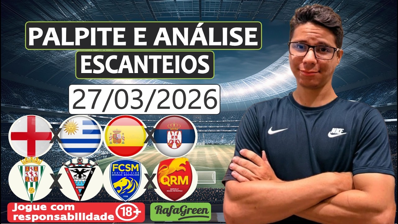 PALPITE E AN&Aacute;LISE  EM ESCANTEIOS DE FUTEBOL - HOJE 27/03/2026 - SEXTA FEIRA