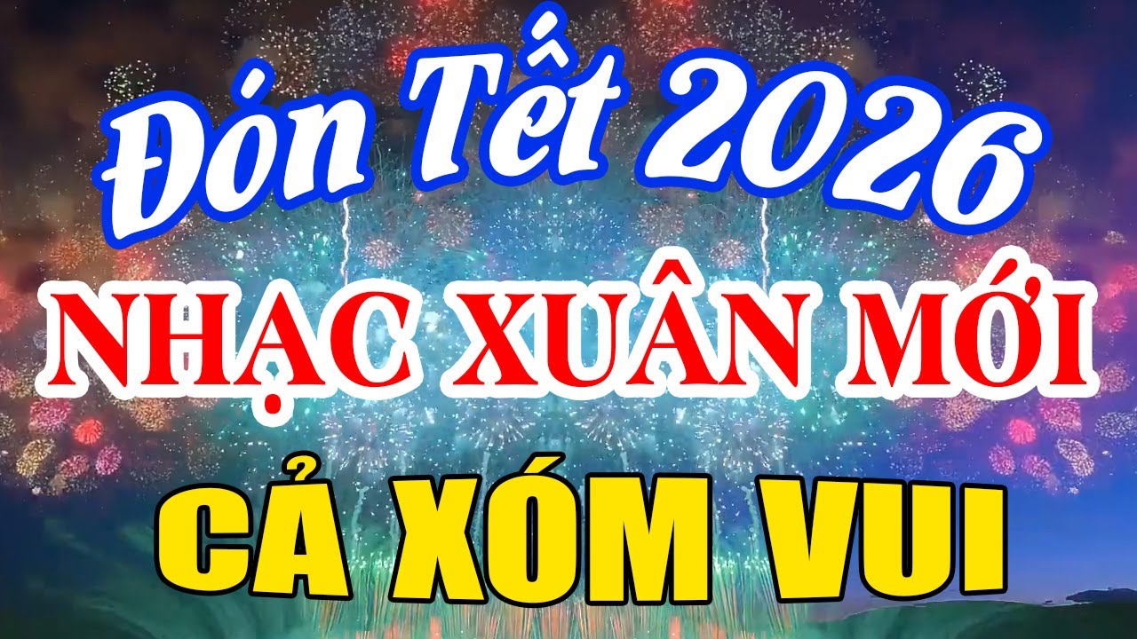 NHẠC TẾT DISCO 2026 CĂNG NHẤT Nghe Là Thấy Tết - GIAI ĐIỆU SÔI ĐỘNG – NGHE LÀ THẤY TẾT