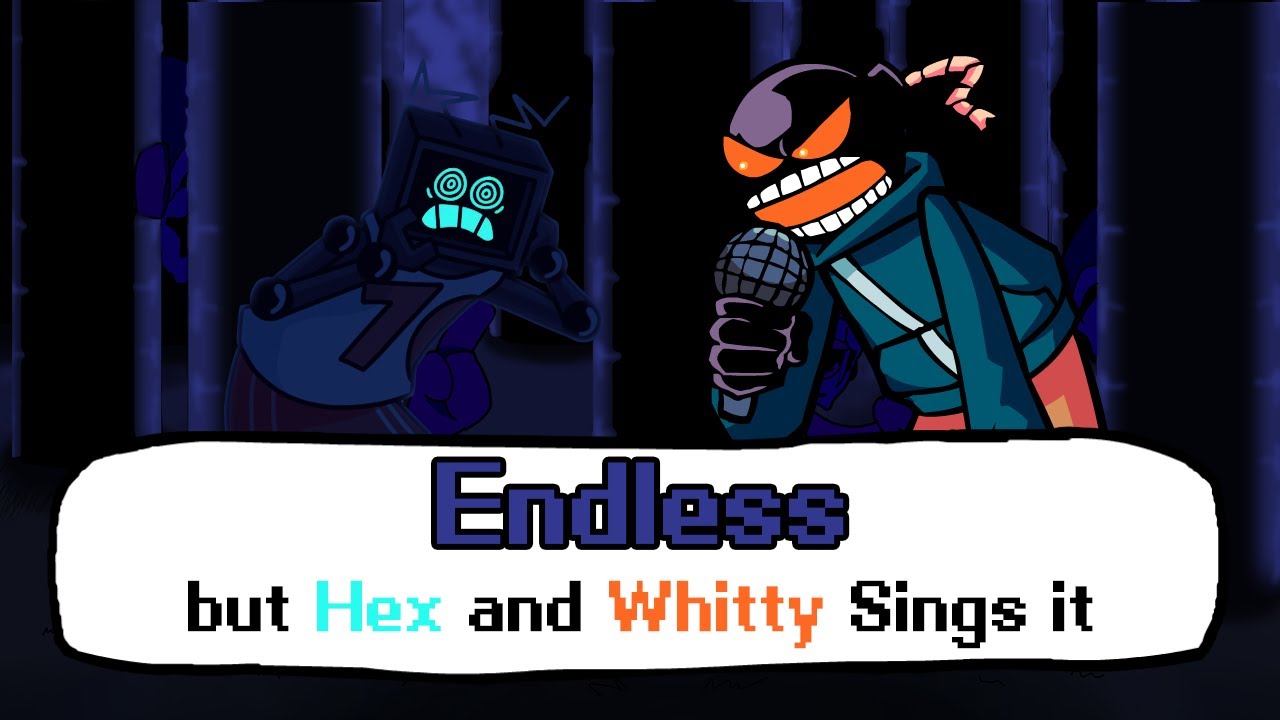 Endless but Hex and Whitty Sings it - Friday Night Funkin' Cover