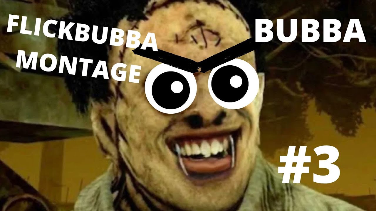 Flickbubba montage #3 (Dead by Daylight)