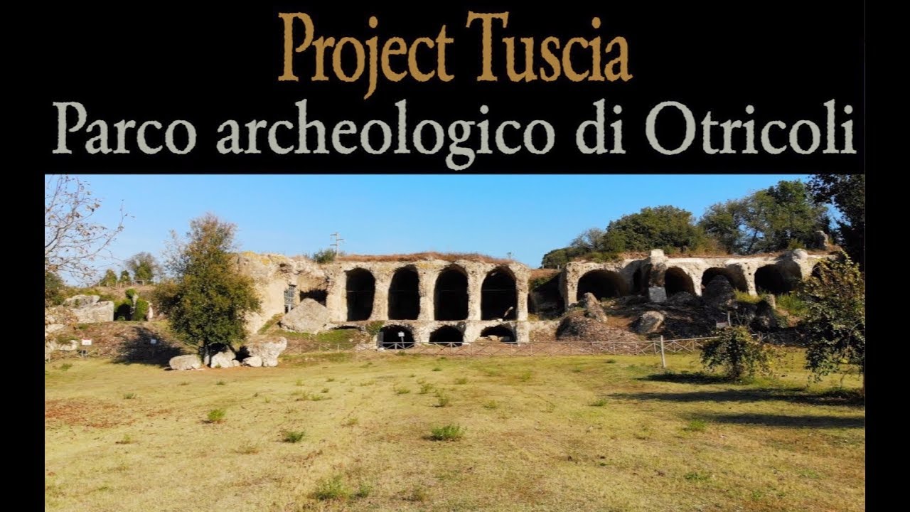 Project Tuscia: Parco Archeologico di Otricoli