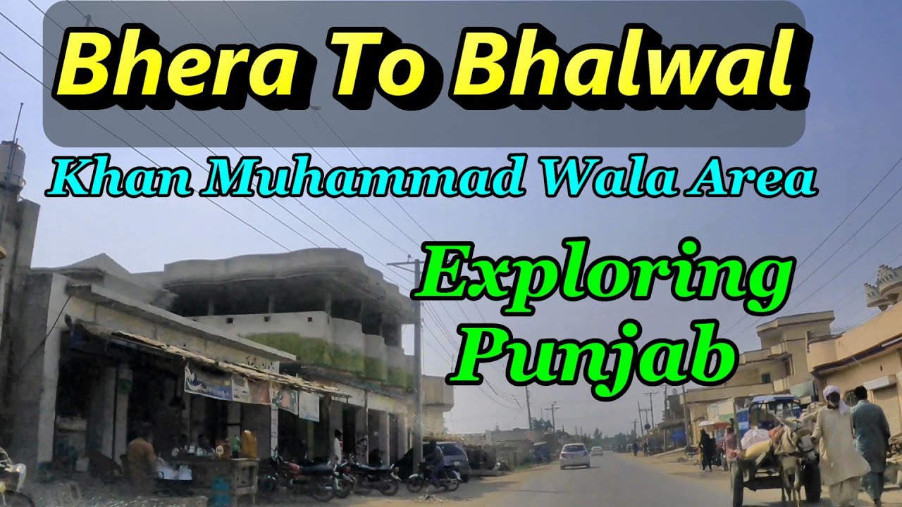 Travelling Bhera Toward Bhalwal | Khan Muhammad Wala Area | Sightseeing Pakistan | Punjab Road Trip