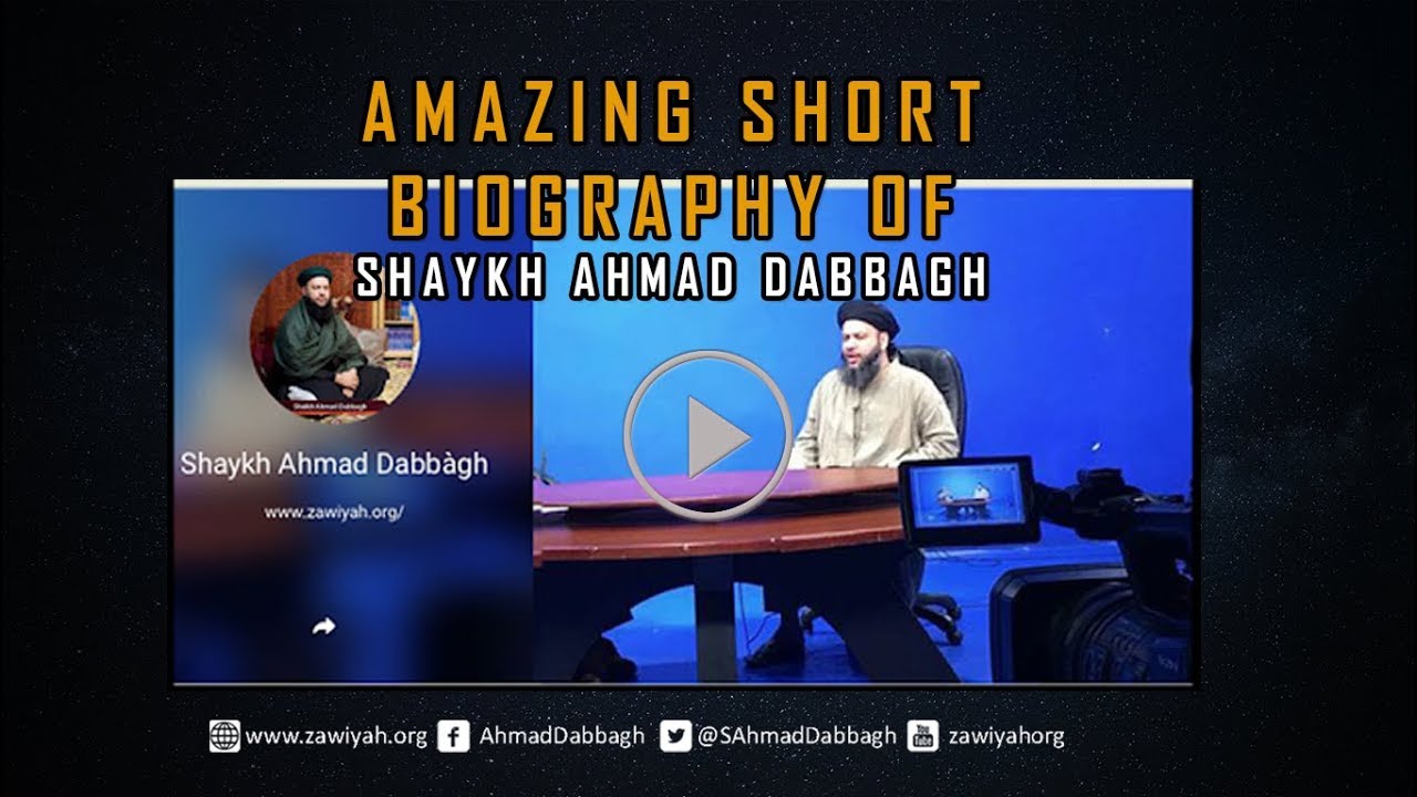 Amazing short  biography of Shaykh Ahmad Dabbagh