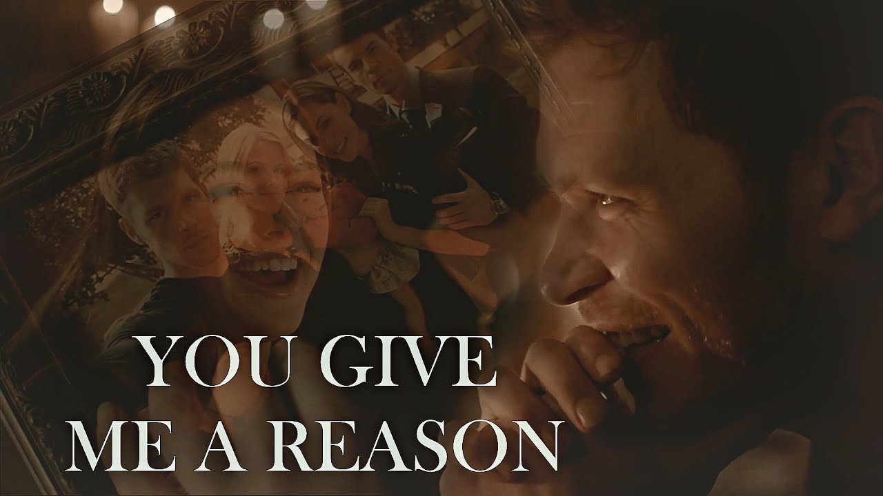 Mikaelson Family - You give me a reason