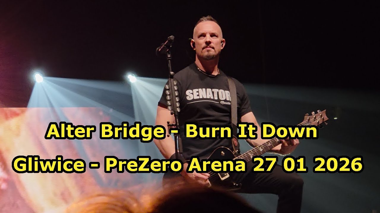 Alter Bridge - Burn It Down - Gliwice - PreZero Arena - 27 01 2026