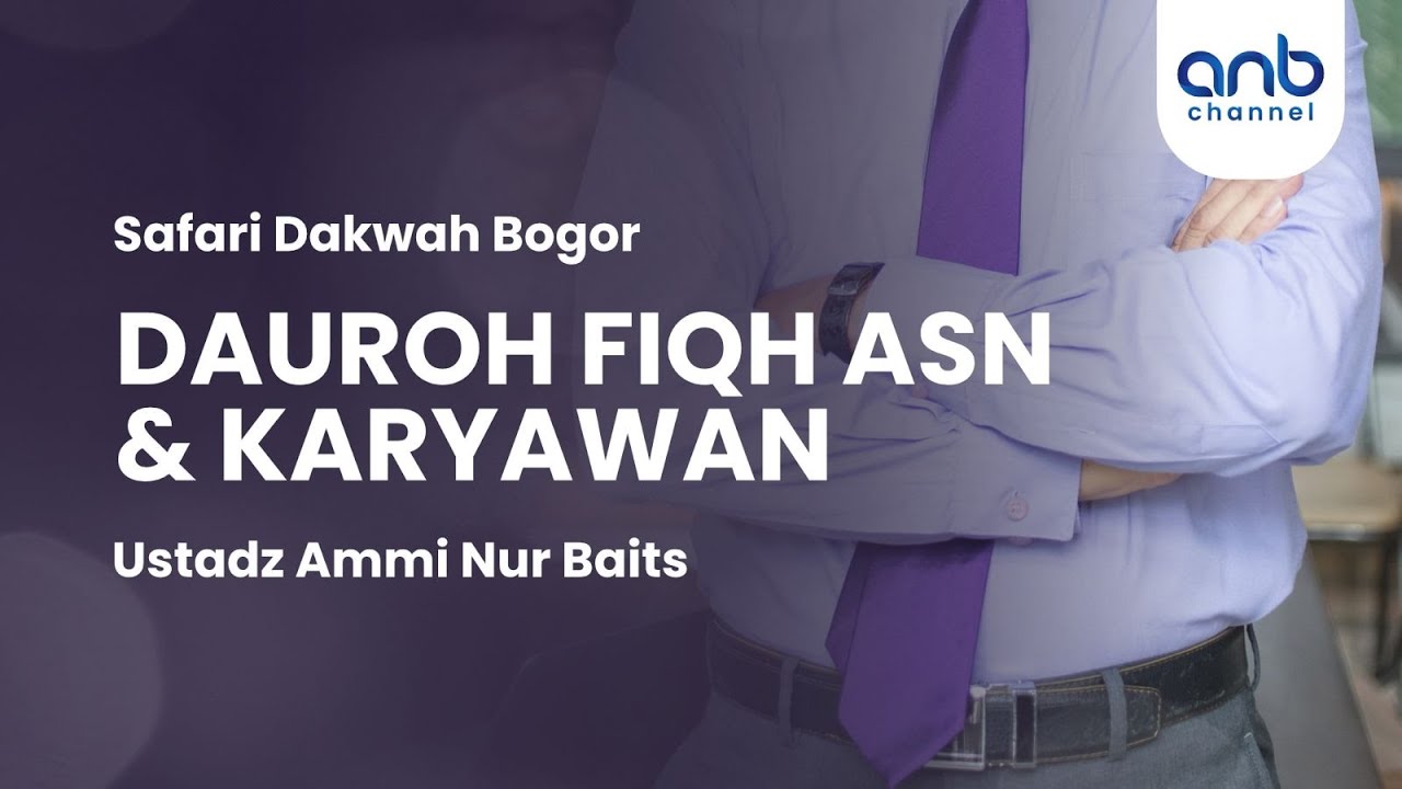 Dauroh Fiqih ASN & Karyawan | Ustadz Ammi Nur Baits