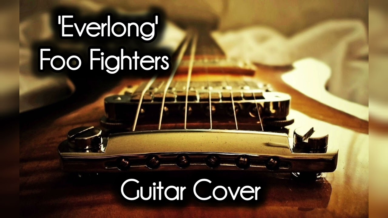 'Everlong' - Foo Fighters Guitar Cover 