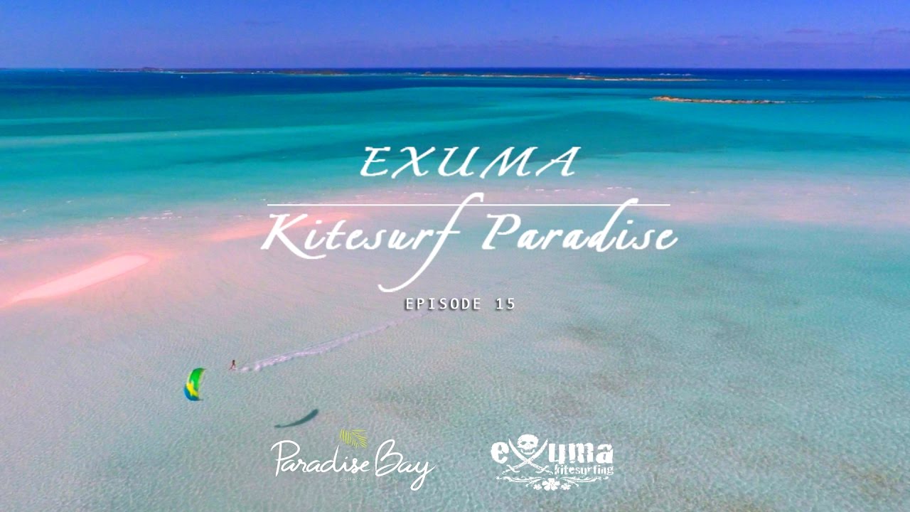 Exuma Kitesurf Paradise, episode 15