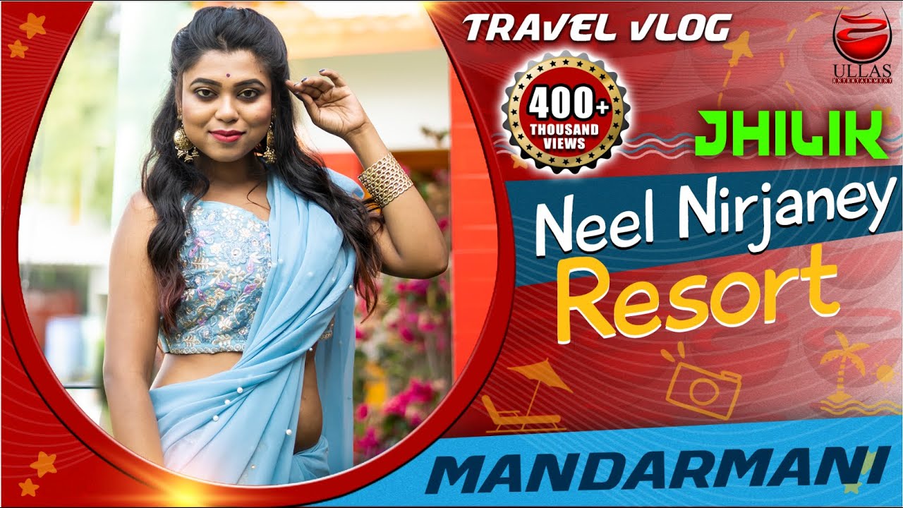 JHILIK (RIYA) | TRAVEL VLOG | MANDARMANI PART 2 | NEEL NIRJANEY RESORT | ULLAS ENTERTAINMENT