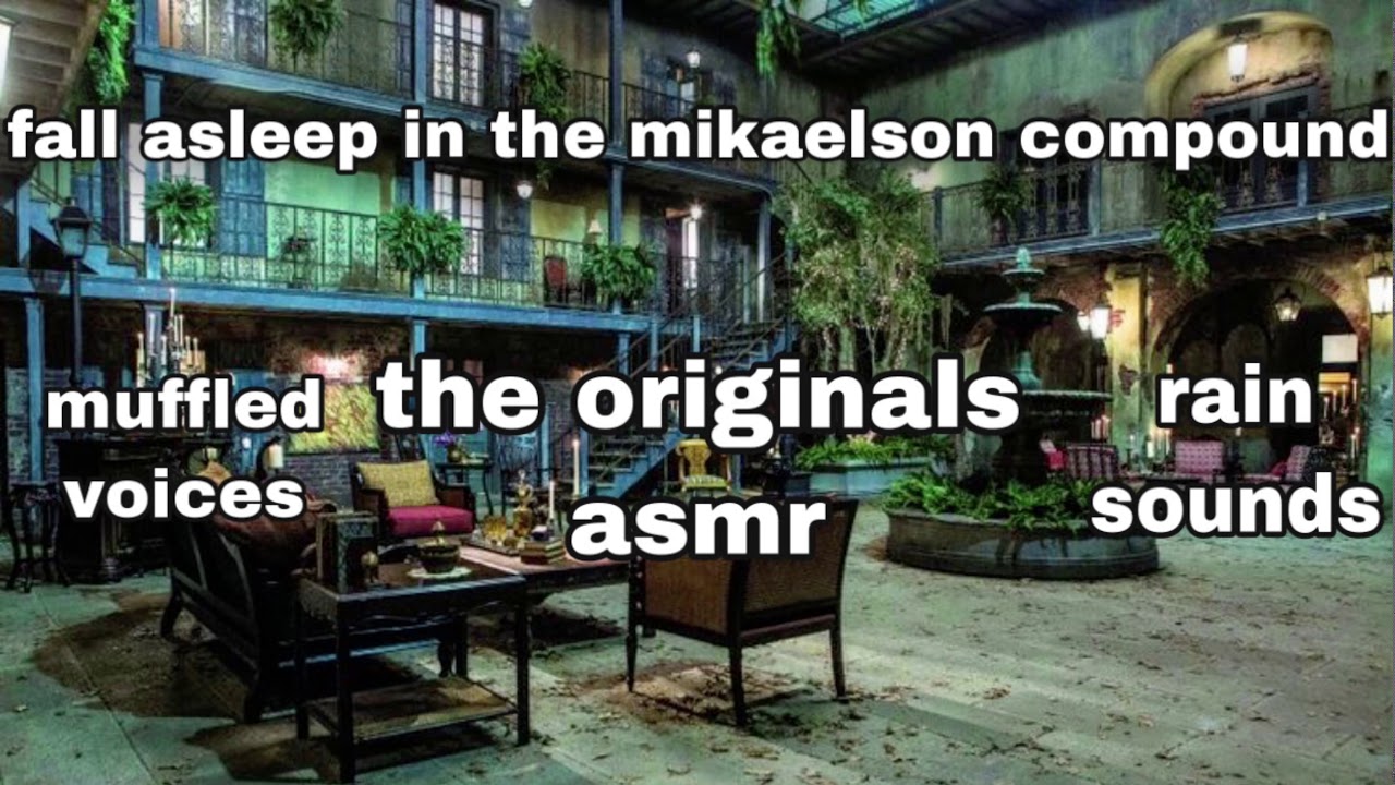 fall asleep in the mikaelson compound, the originals asmr ( muffled voices and rain sounds)