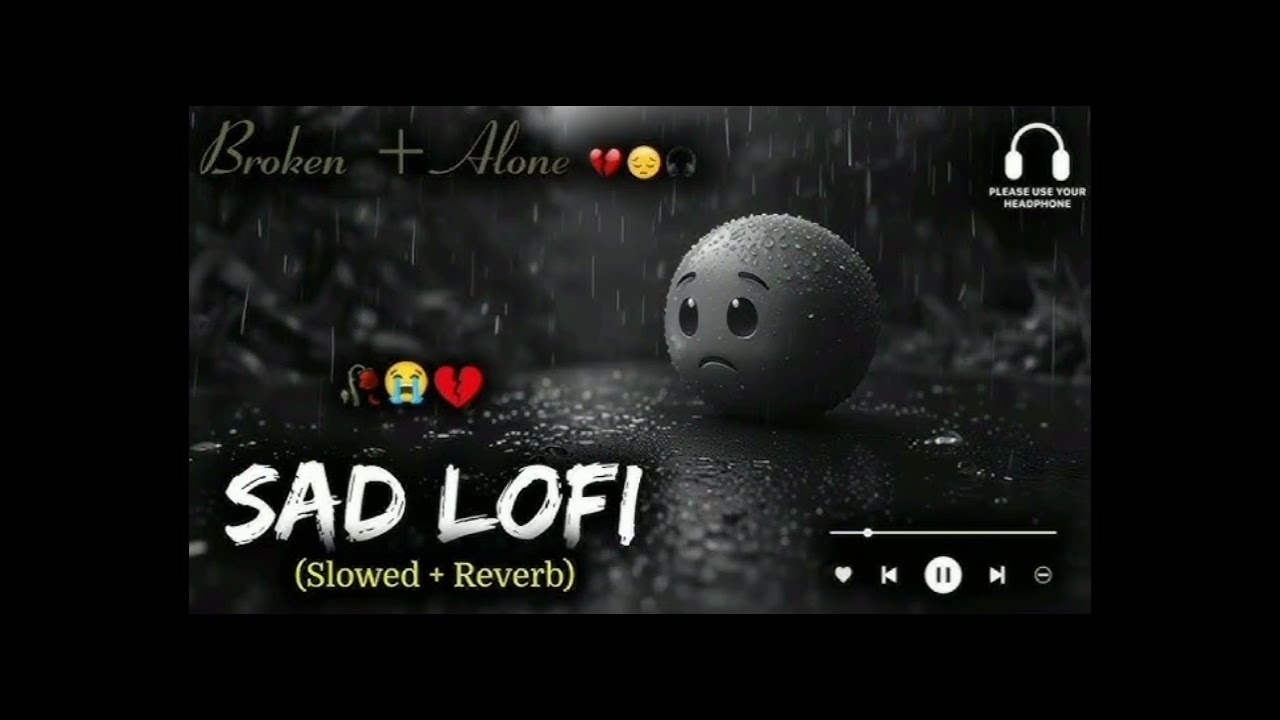 SAD SLOW AND REVERB LOFI 🥀 🥺 🩹//ALONE NIGHT SAD SLOW AND REVERB LOFI 🥀🎶🥺🩹// MASHUP LOFI MIX 💔😞
