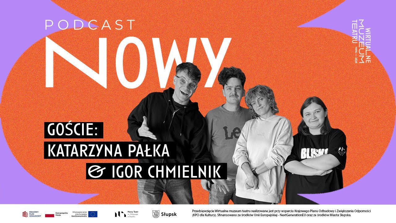 O TEATRZE, SŁUPSKU I ŻYCIU W TEATRZE W SŁUPSKU - Katarzyna Pałka i Igor Chmielnik - NOWY podcast #2