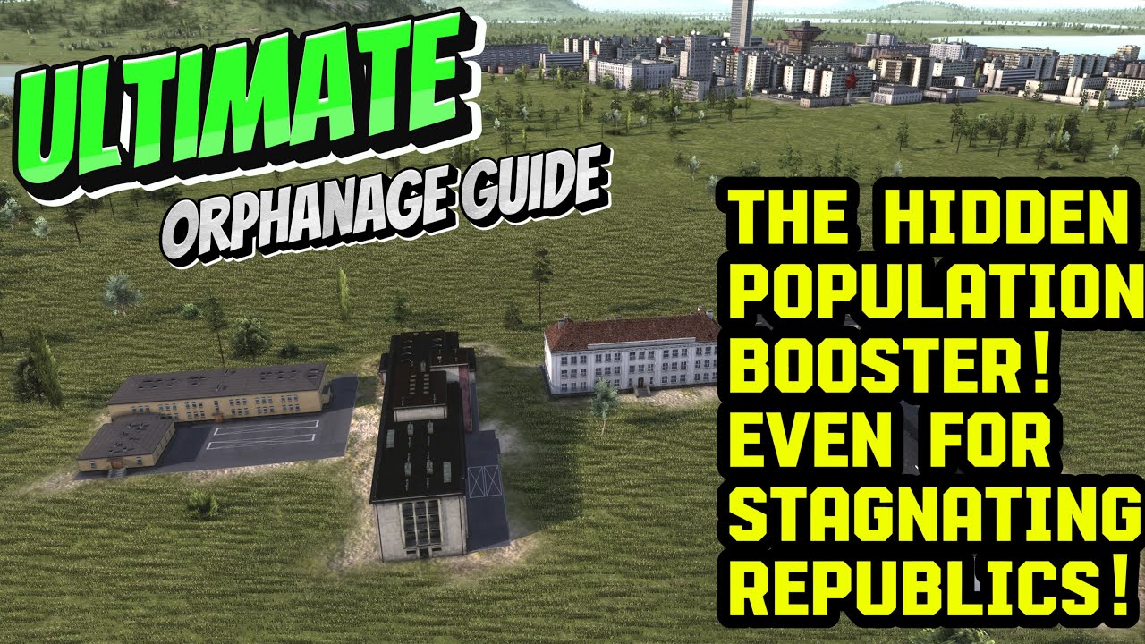 Ultimate orphanage Guide - The hidden Population Booster! - Workers and Resources:Soviet Republic