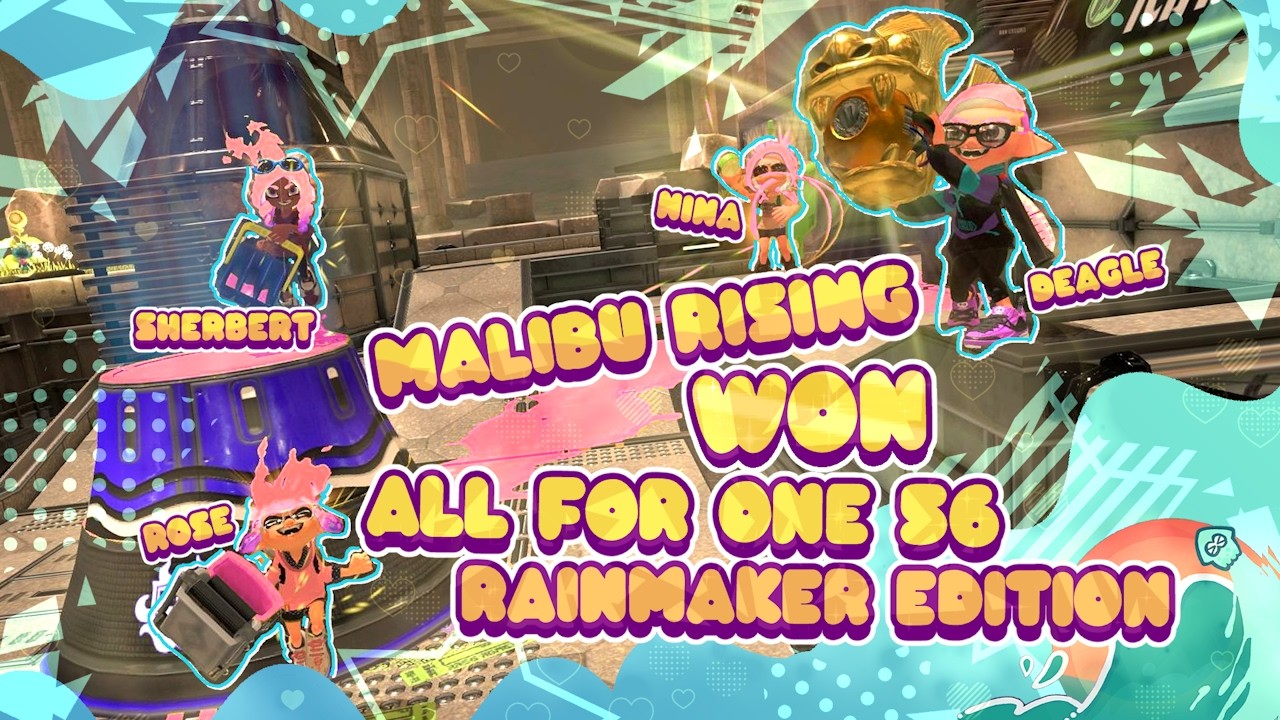 Malibu Rising WINS All 4 One Rainmaker! | Splatoon 3 Tournament VOD: 2-6-2026