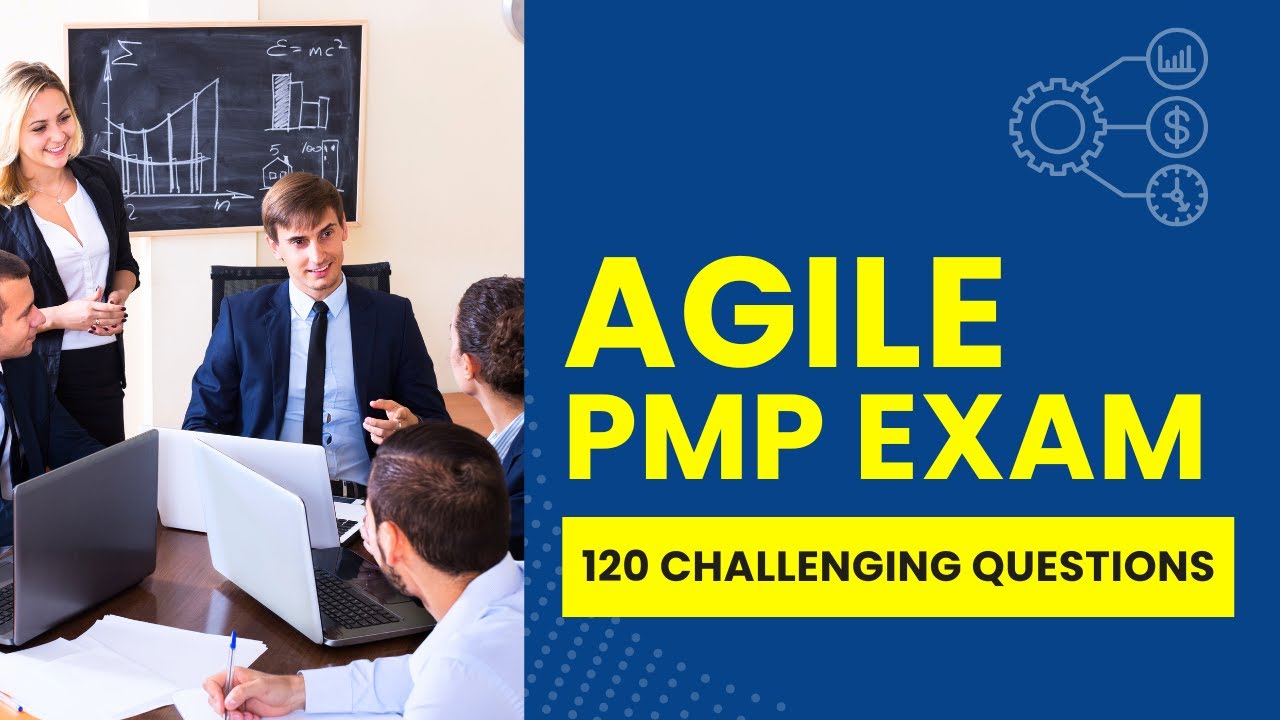 120 AGILE PMP Exam Questions and Answers with Explanations