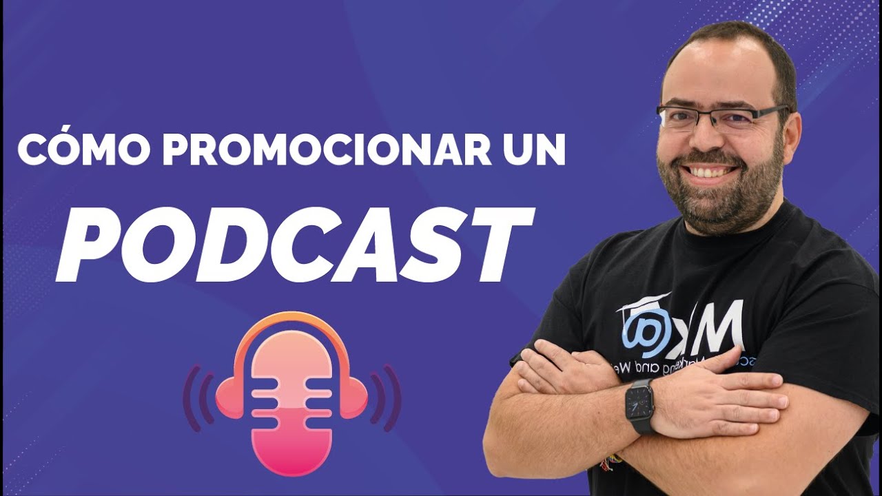 Cómo promocionar y posicionar un Podcast