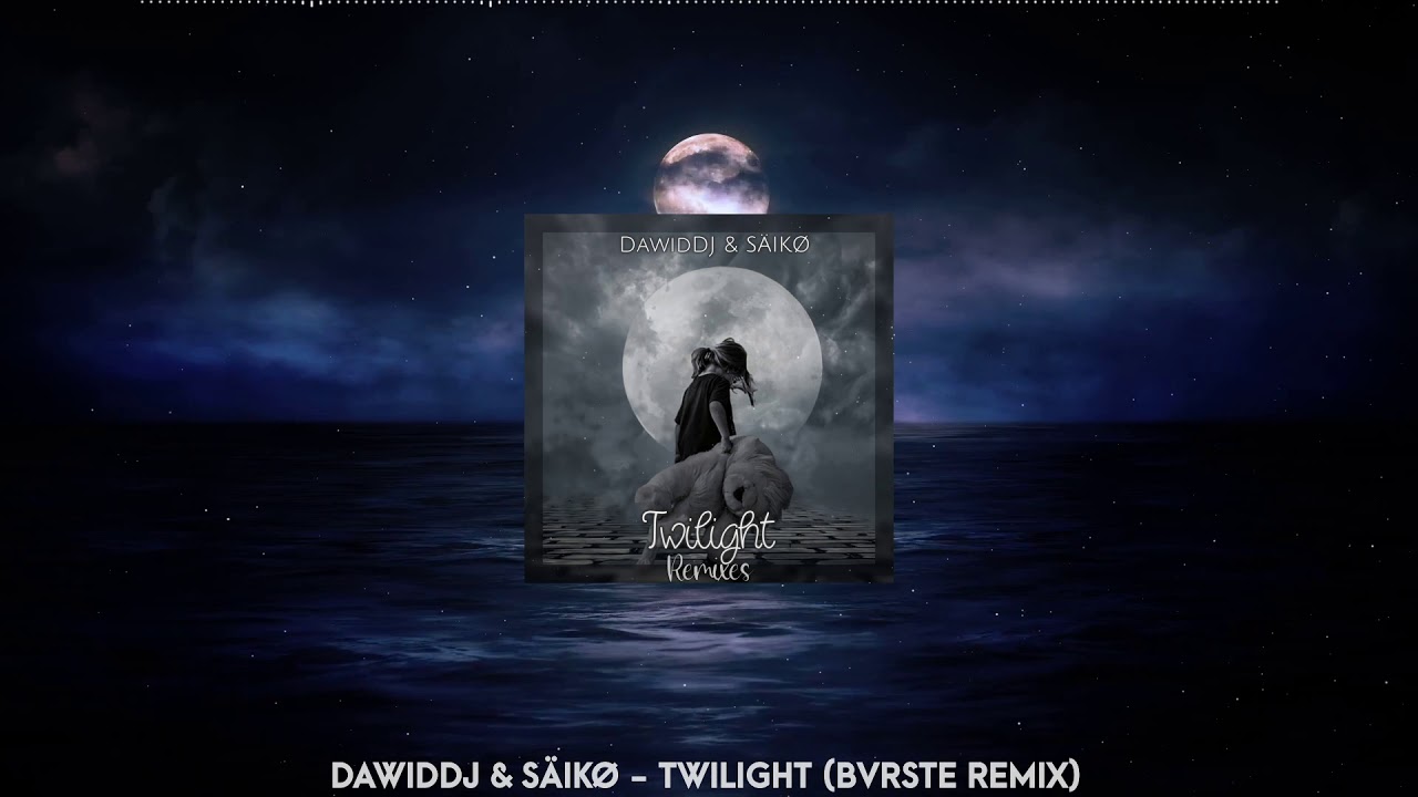 DawidDJ & S&Auml;IK&Oslash; - Twilight (BVRSTE Remix)