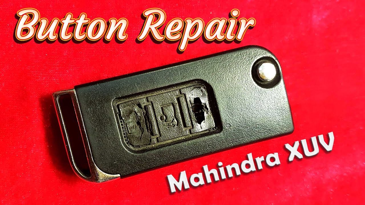 Mahindra XUV Flip Key Button Repair