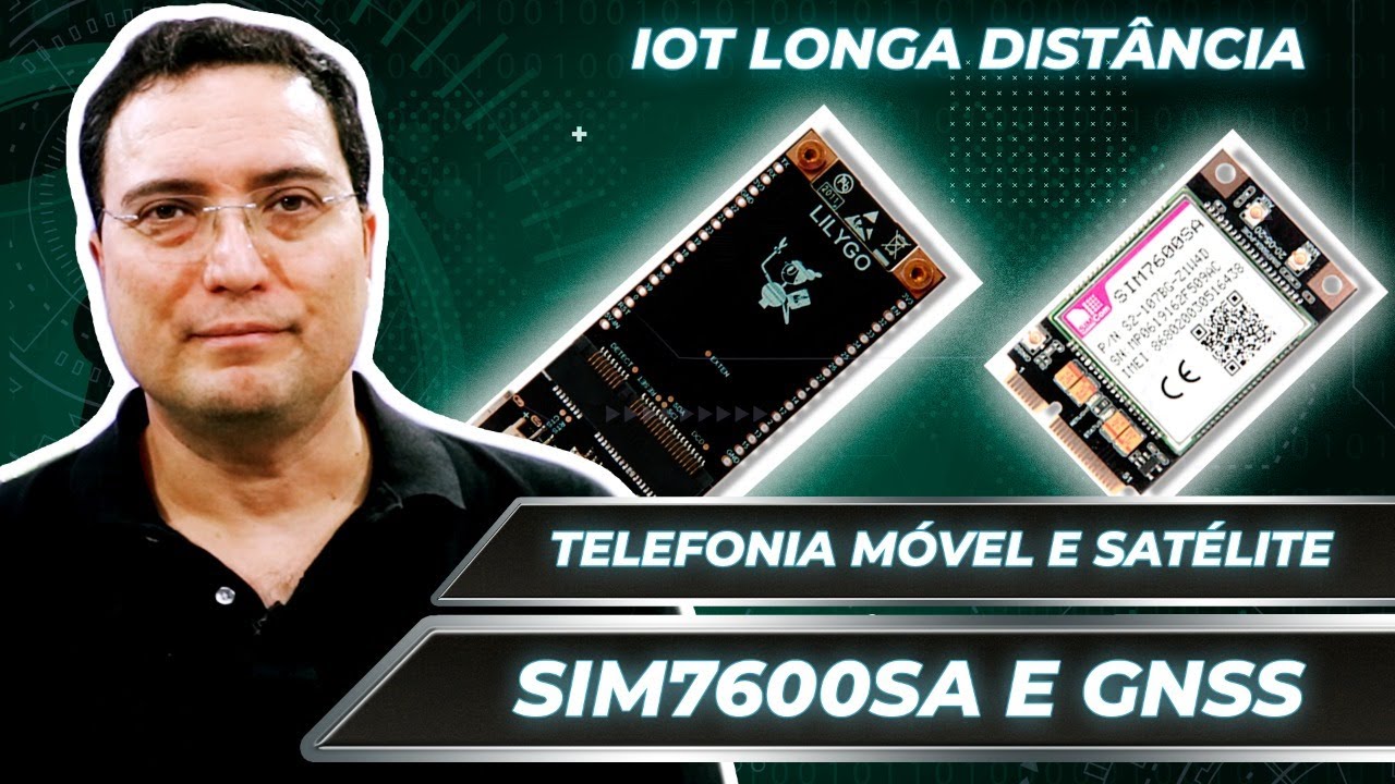 ESP32 SIM7600SA E GNSS gps por sat&eacute;lite e triangula&ccedil;&atilde;o da operadora