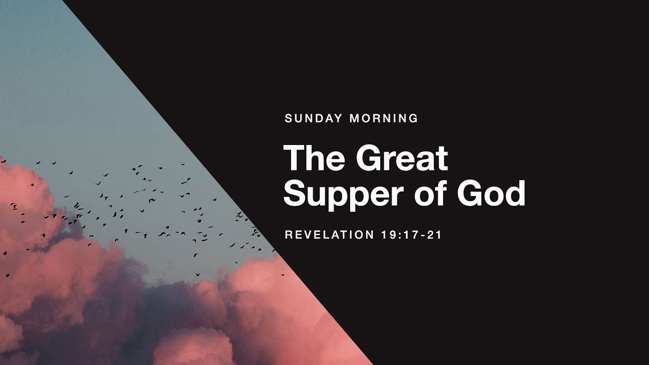 Revelation 19:17-21  The Great Supper of God