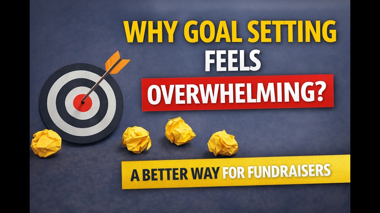 Why Goal Setting Feels Overwhelming (and a Better Way for Fundraisers to Plan the Year)