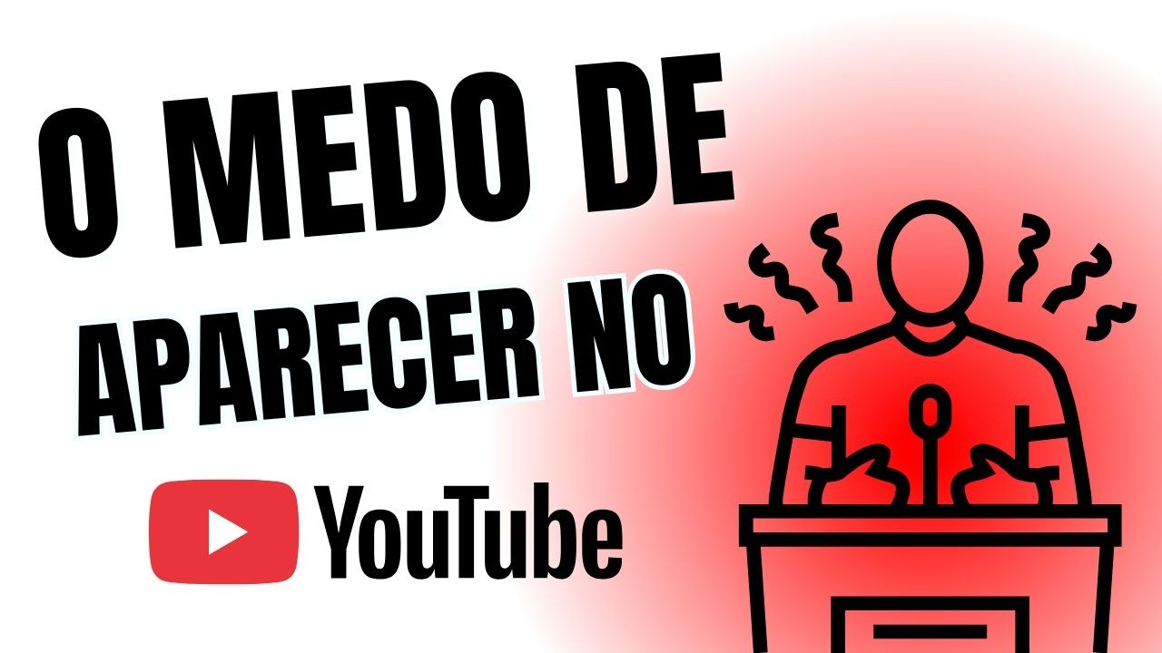 Eu Tinha Medo de Aparecer no YouTube (Até Entender Isso)