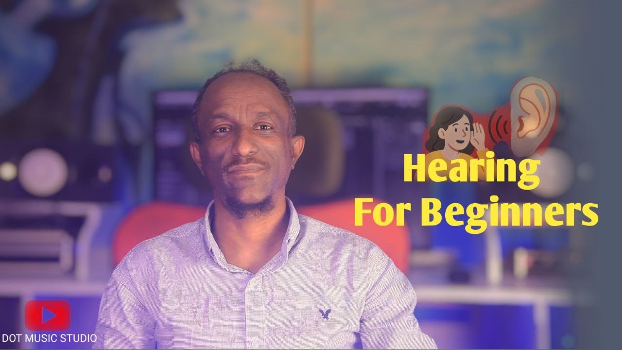 Hearing For Begginers