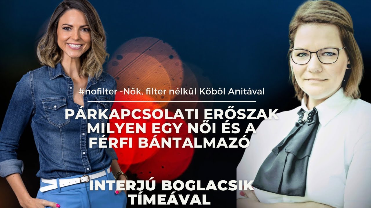 Párkapcsolati erőszak - Milyen a női és a férfi bántalmazó? Interjú Boglacsik Tímeával |#nofilter