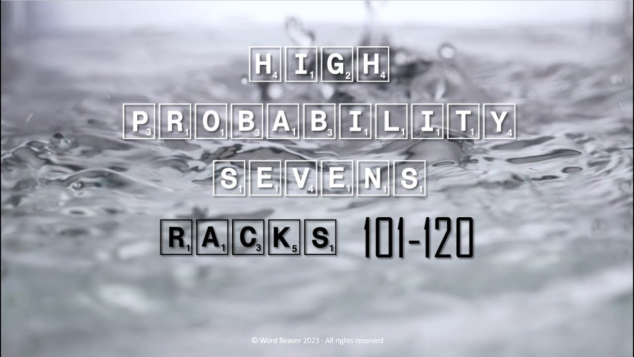 High Probability 7-Letter Racks 101 to 120