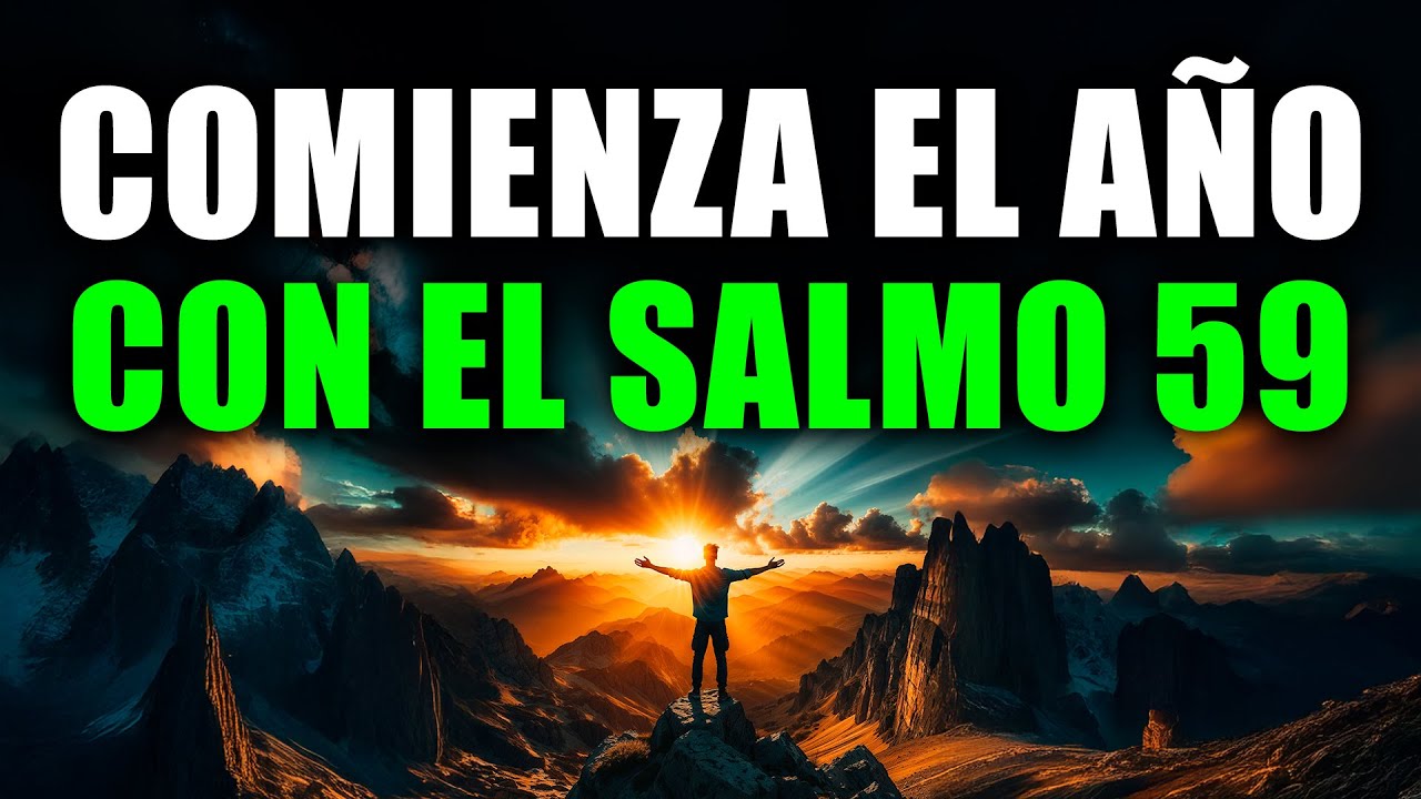 Comienza el A&ntilde;o con Salmo 59 | Oraci&oacute;n Poderosa para Iniciar el 2026 con PROTECCI&Oacute;N Y FORTALEZA