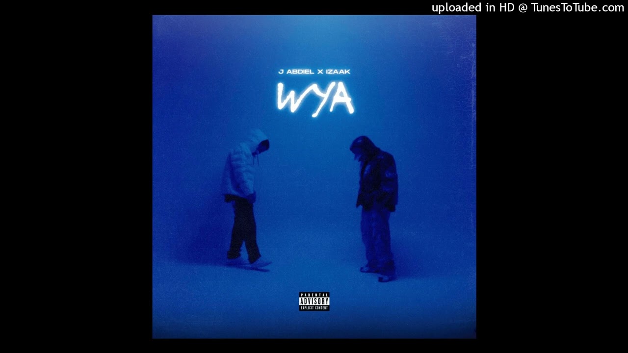WYA RMX - J Abdiel, IZaak, De la Rose, Juhn, Hades 66, Micky Woodz