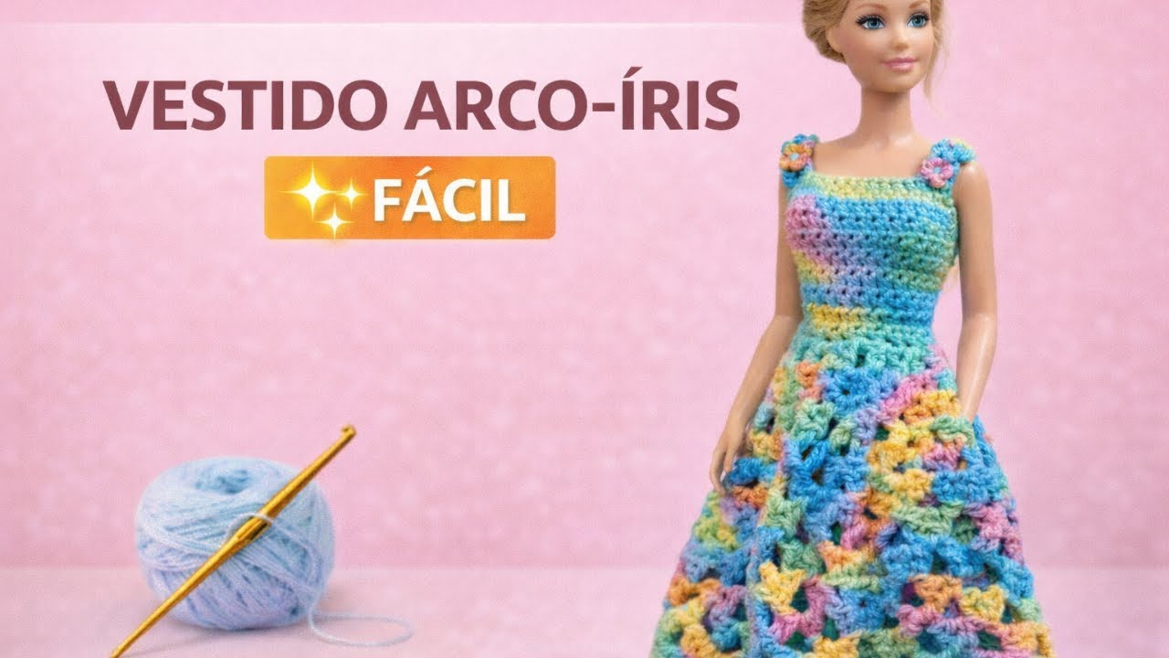 VESTIDO ARCO IRIS DE CROCHÊ BARBIE  #barbiedoll