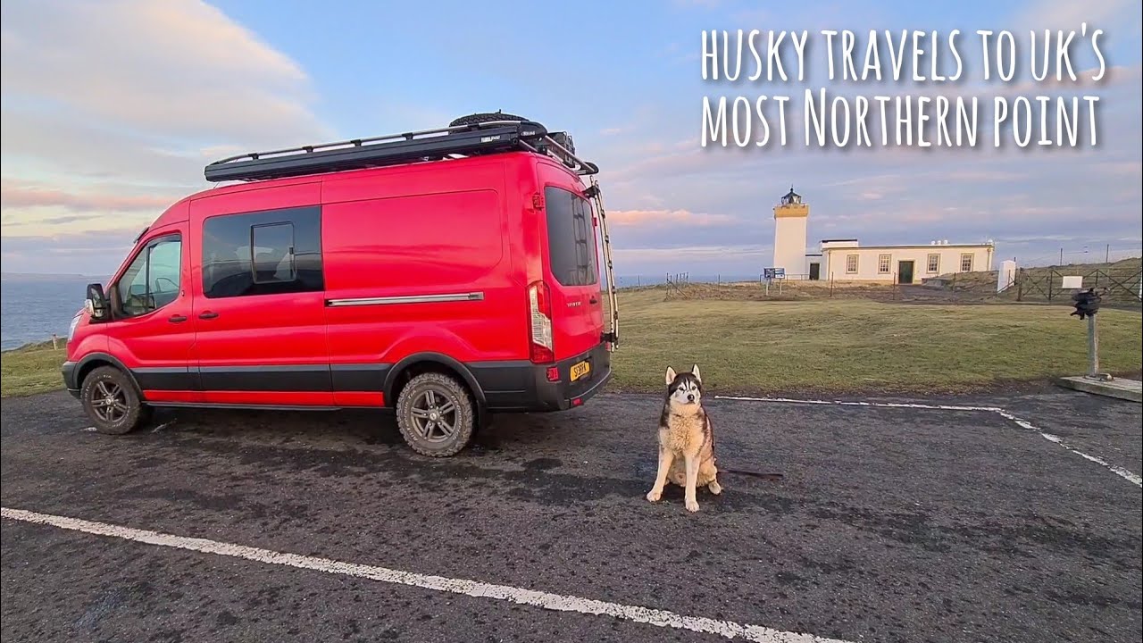 Husky's Vanlife Adventures to Scotlands Most Northern Point