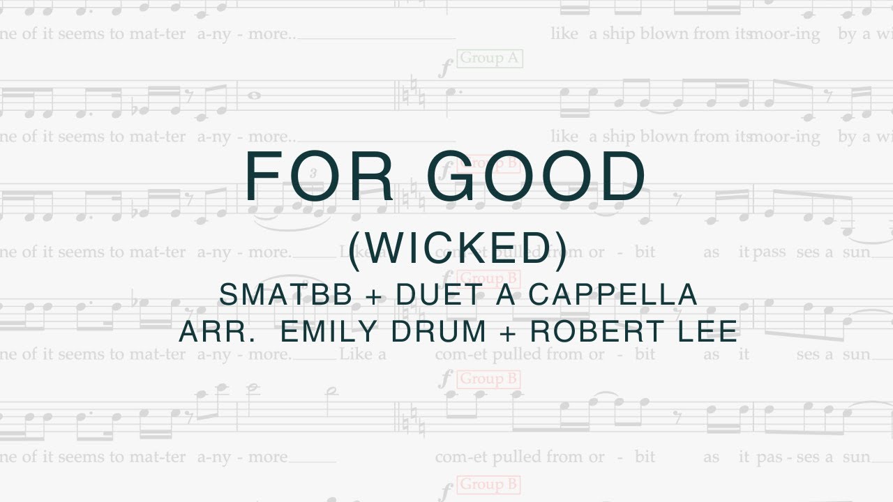 For Good (Wicked) - Arr. Emily Drum and Robert Lee - SMATBB A Cappella