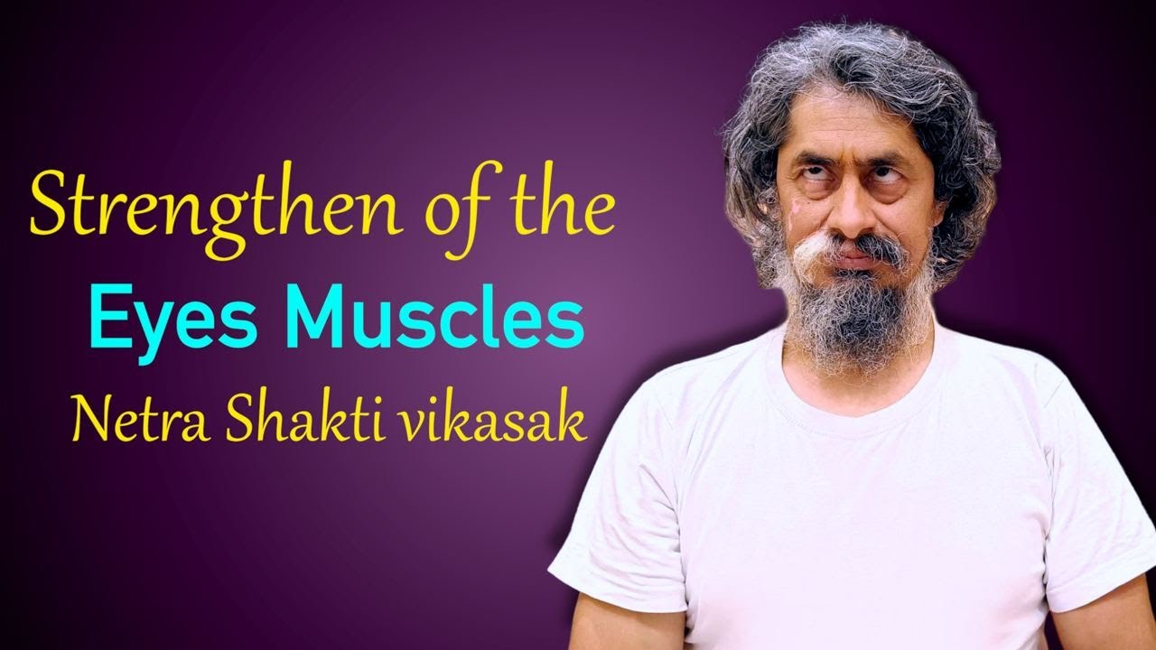 How to  Strengthen the Eye Muscles ( Netra Shakti  Vikasak )