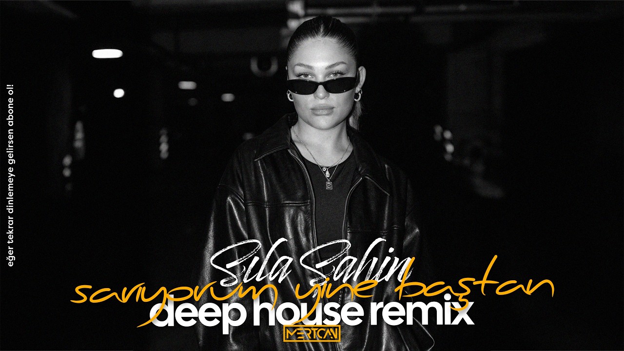 Sıla Şahin - Sarıyorum Yine Baştan I Mertcan Ai Deep House Remix #sılaşahin
