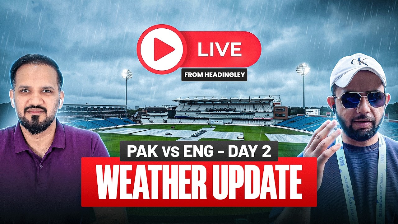PAK vs ENG 1st Test Day 2 LIVE from Leeds | Weather Update & Match Situation | Headingley