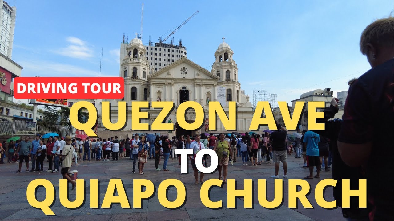 [4K] DRIVING TOUR - QUEZON AVENUE TO QUIAPO CHURCH