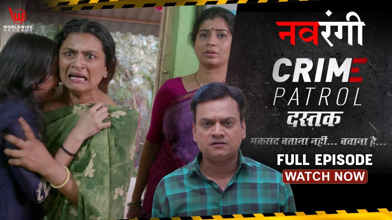 Crime Patrol Dastak | Navrangi | EP - 119 | Full Episode #Crime