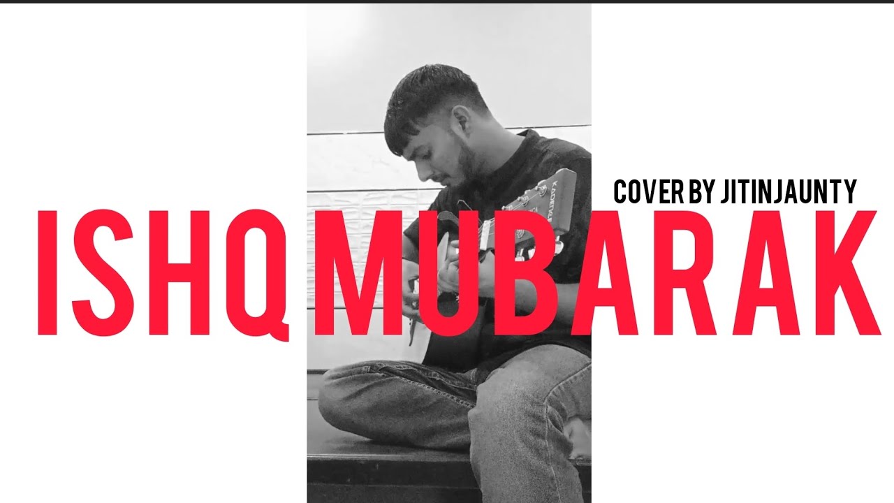 Ishq Mubarak | Arijit Singh | Cover By JitinJaunty 😍💗🌺☺️