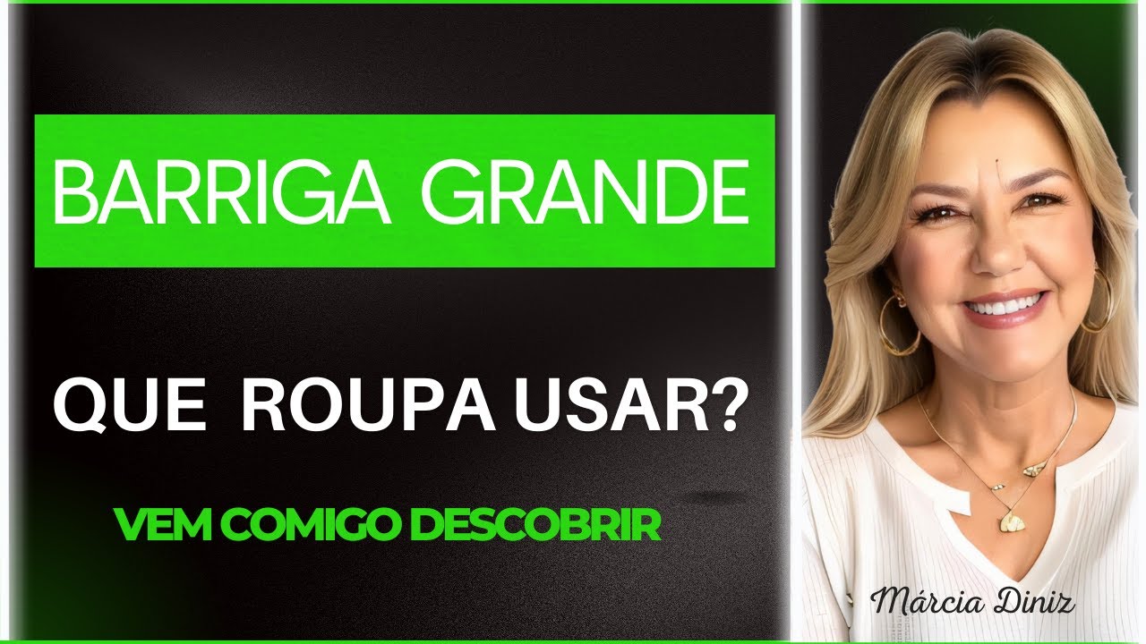 COMO DISFARÇAR A BARRIGA GRANDE ? Moda Feminina - Moda Mulheres Maduras - Márcia Diniz
