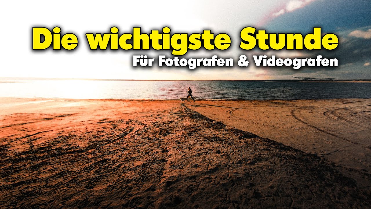 Das beste Licht f&uuml;r Videos & Fotos - Goldene Stunde erkl&auml;rt