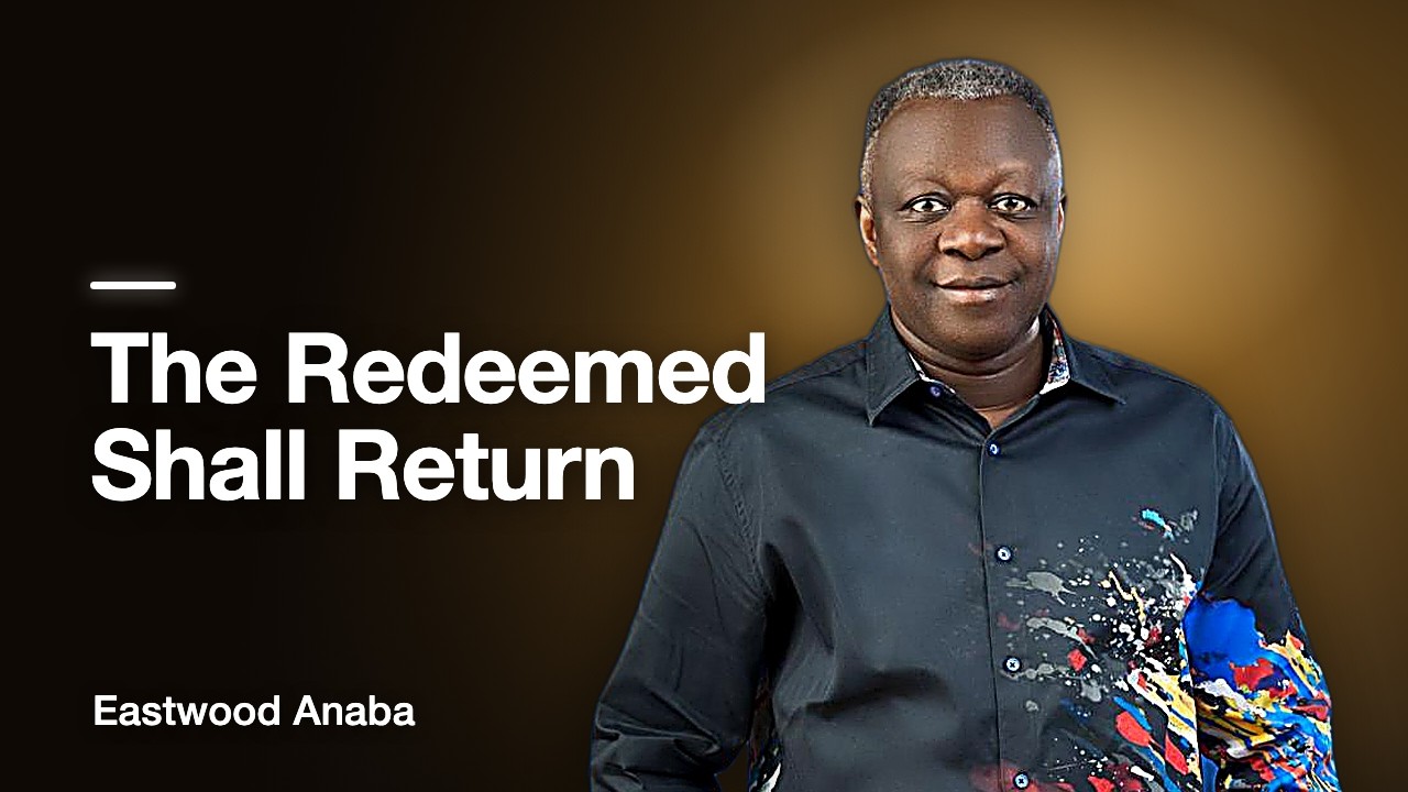 The Redeemed of the Lord Shall Return