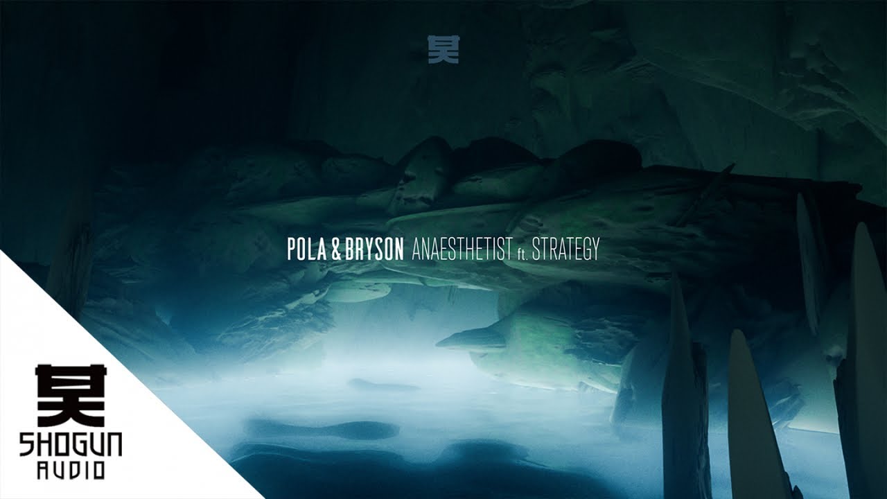 Pola & Bryson Ft. Strategy - Anaesthetist