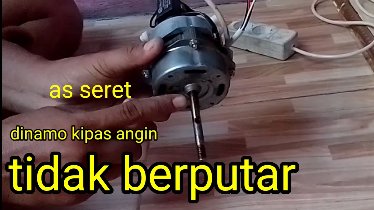 Cara memperbaiki kipas angin yang tidak berputar  !! As dinamo seret
