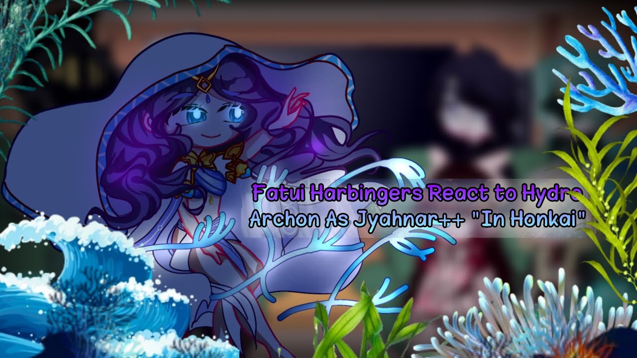 Fatui Harbingers React to Hydro Archon As Jyahnar 