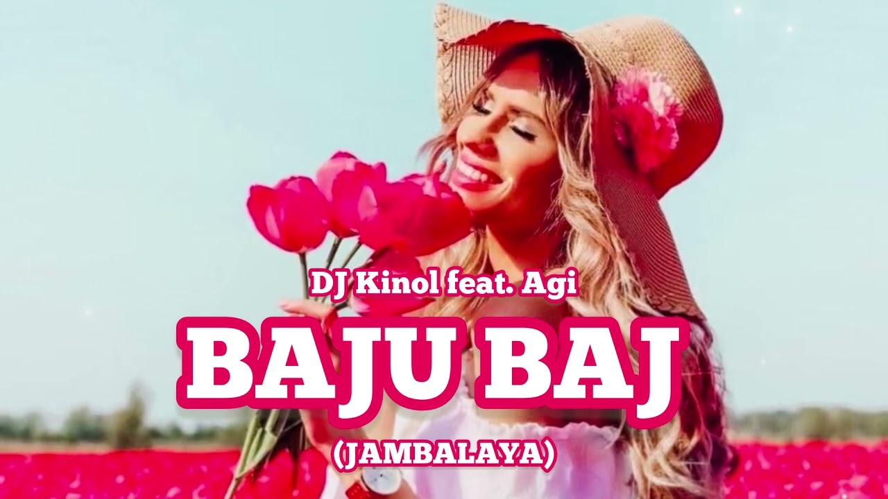 Dj Kinol feat. Agi - Baju, Baj (Jambalaya)